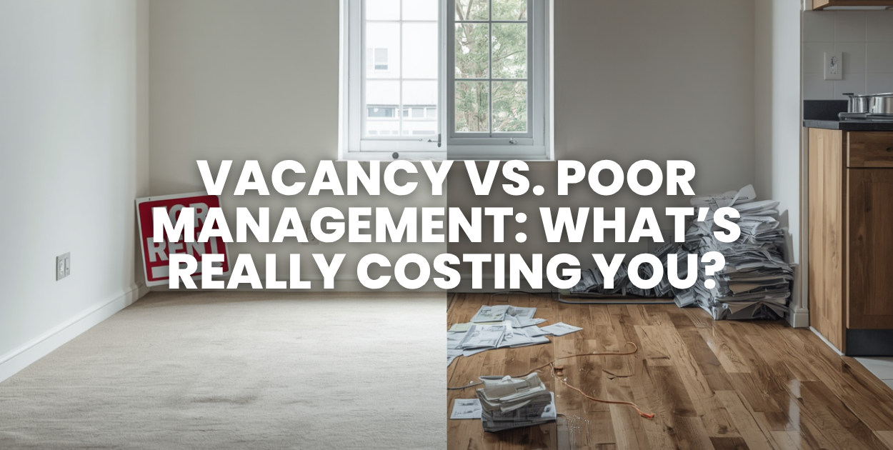 Vacancy vs. Poor Management: What’s Really Costing You?